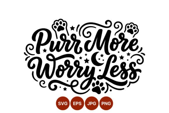 Download Purr More Worry Less Script Design - Premium Resources